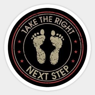 Take The Right Next Step Sticker